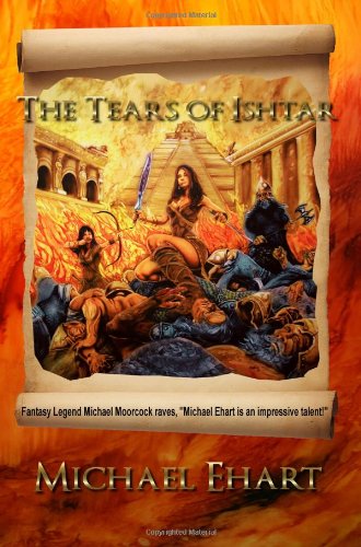 The Tears of Ishtar (9781936021123) by Ehart, Michael