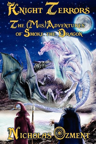 Knight Terrors: The (MIS)Adventures of Smoke the Dragon (9781936021284) by Ozment, Nicholas