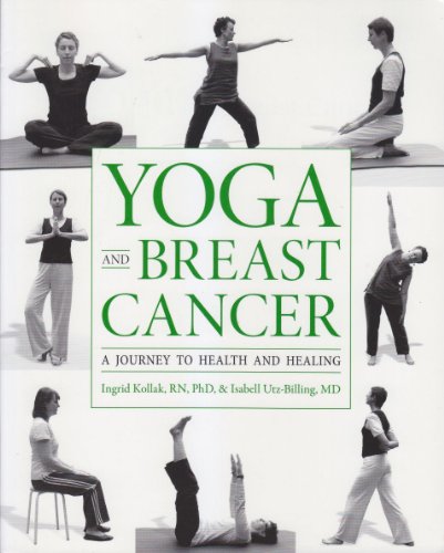 9781936032815: Yoga and Breast Cancer: A Journey to Health and Healing