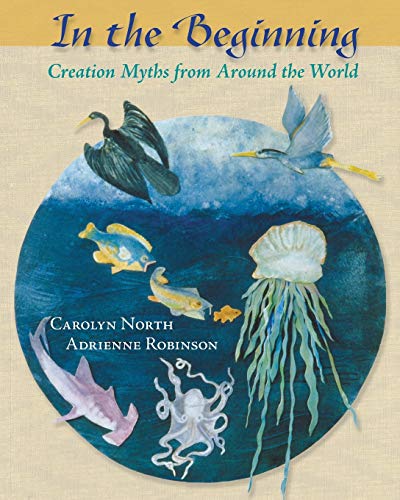Stock image for In the Beginning: Creation Myths from Around the World for sale by ThriftBooks-Atlanta
