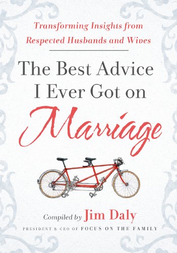 Beispielbild fr The Best Advice I Ever Got on Marriage : Transforming Insights from Respected Husbands and Wives zum Verkauf von Better World Books