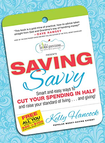 9781936034536: Saving Savvy: Smart and Easy Ways to Cut Your Spending in Half and Raise Your Standard of Living...and Giving!