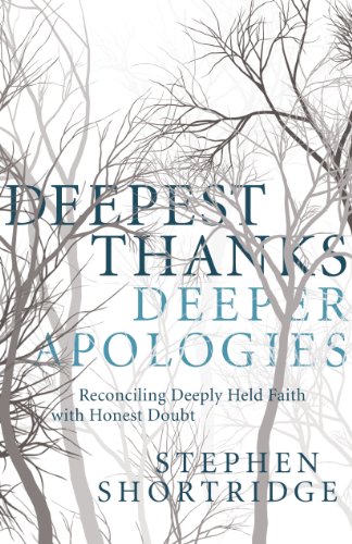 Beispielbild fr Deepest Thanks, Deeper Apologies: Reconciling Deeply Held Faith with Honest Doubt zum Verkauf von Orion Tech