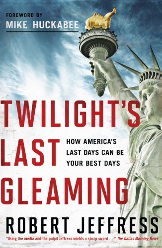 Stock image for Twilight's Last Gleaming: How America's Last Days Can Be Your Best Days for sale by Gulf Coast Books