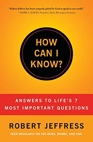 Imagen de archivo de How Can I Know?: Answers to Life's 7 Most Important Questions a la venta por Gulf Coast Books