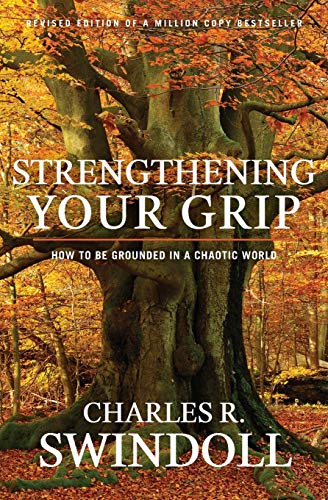 Stock image for Strengthening Your Grip: How to be Grounded in a Chaotic World for sale by Dream Books Co.