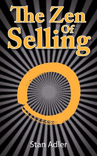 Imagen de archivo de The Zen of Selling: The Way to Profit from Life's Everyday Lessons a la venta por Bookmans
