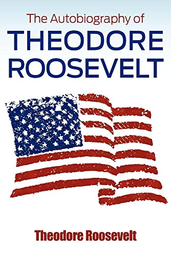 Beispielbild fr The Autobiography of Theodore Roosevelt zum Verkauf von Goldstone Books