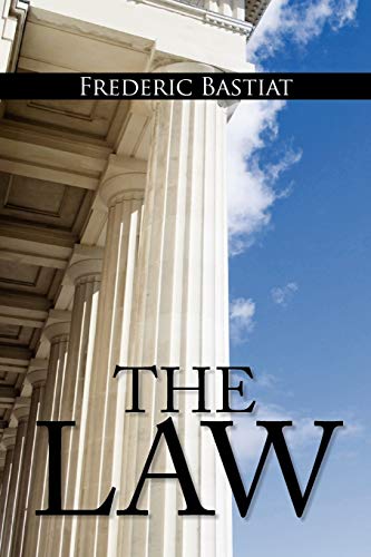Beispielbild fr The Law : The Classic Blueprint for A Free Society zum Verkauf von Better World Books