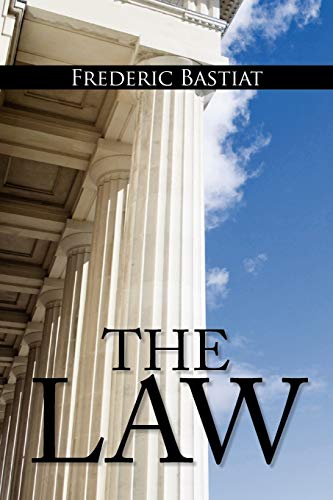 The Law: The Classic Blueprint For A Free Society (9781936041749) by Bastiat, Frederic