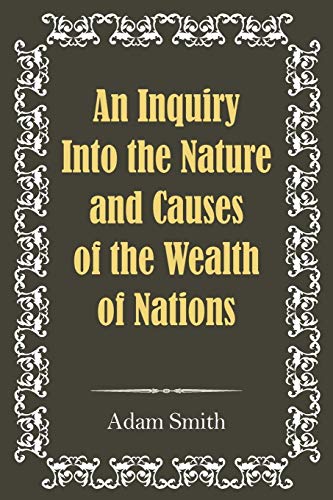 Beispielbild fr An Inquiry Into the Nature and Causes of the Wealth of Nations zum Verkauf von Books From California