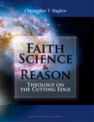 Beispielbild fr Faith, Science, and Reason: Theology on the Cutting Edge zum Verkauf von Ergodebooks