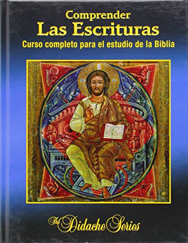 Beispielbild fr Comprender las Escrituras: Curso completo para el estudio de la Biblia (The Didache Series) zum Verkauf von GF Books, Inc.