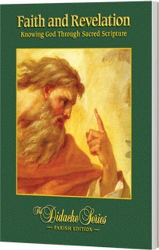 Imagen de archivo de Faith and Revelation: Knowing God Through Sacred Scripture, Parish Edition (The Didache Series) a la venta por ThriftBooks-Dallas