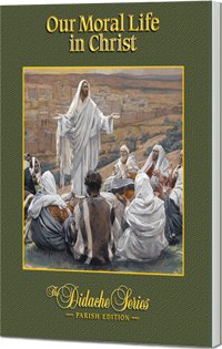 Beispielbild fr Our Moral Life in Christ, Parish Edition zum Verkauf von Goodwill