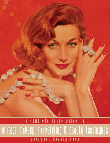 Beispielbild fr Westmore Beauty Book -- A Complete 1950s Guide to Vintage Makeup, Hairstyling and Beauty Techniques zum Verkauf von HPB-Diamond