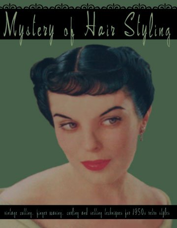 Beispielbild fr Mystery of Hair Styling -- Vintage Cutting, Finger Waving, Curling and Setting Techniques for 1950s zum Verkauf von GF Books, Inc.
