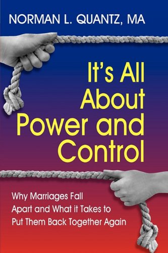 Stock image for It's All about Power and Control, Why Marriages Fall Apart and What It Takes to Put Them Back Together Again for sale by ThriftBooks-Atlanta