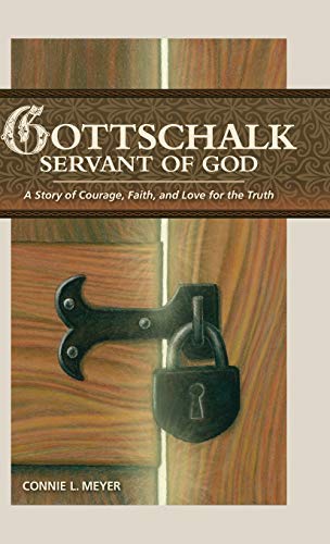 Imagen de archivo de Gottschalk A Story of Courage, Faith, and Love for the Truth: Servant of God a la venta por TextbookRush