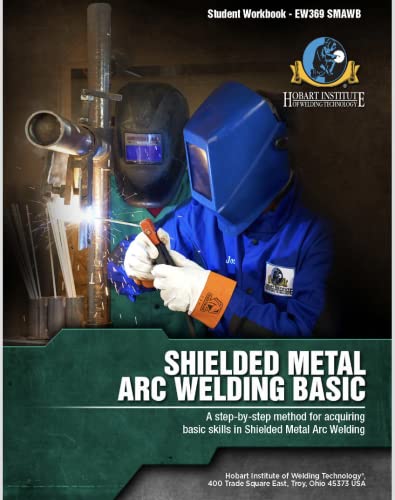 Stock image for Shielded Metal Arc Welding Basic EW369 SMAWB (Hobart Welding Training, Hobart Institute of Welding Technology) for sale by Better World Books: West