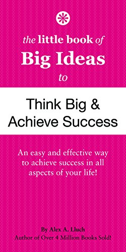The Little Book of Big Ideas to Think Big and Achieve Success (9781936061440) by Lluch, Alex A.