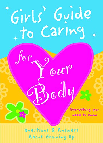 Stock image for Girls' Guide to Caring for Your Body: Helpful Advice for Growing Up for sale by SecondSale