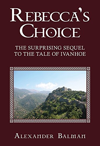 Beispielbild fr Rebecca's Choice: The Surprising Sequel to the Tale of Ivanhoe zum Verkauf von ThriftBooks-Dallas