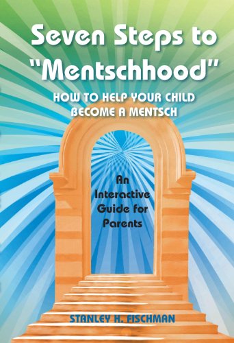 Stock image for Seven Steps to "Mentschhood": How to Help Your Child Become a Mentsch for sale by Front Cover Books
