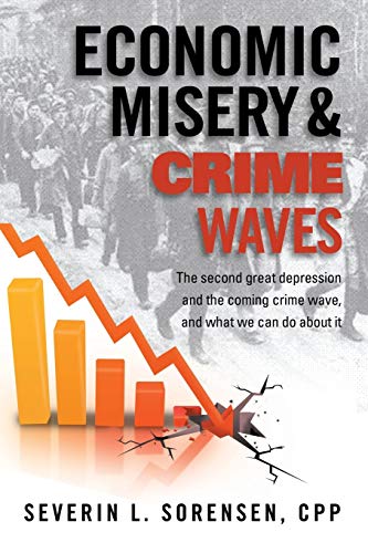 Imagen de archivo de Economic Misery and Crime Waves: the second great depression and the coming crime wave, and what we can do about it a la venta por ThriftBooks-Atlanta