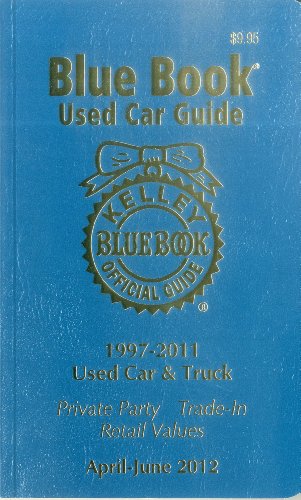 9781936078158: Kelley Blue Book Used Car Guide April - June 2012: 1997-2011 Models: Consumer Edition (Kelley Blue Book Used Car Guide Consumer Edition)