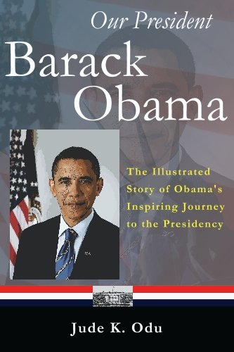 9781936085019: Our President - Barack Obama: The Illustrated Story of Obama's Inspiring Journey to the Presidency