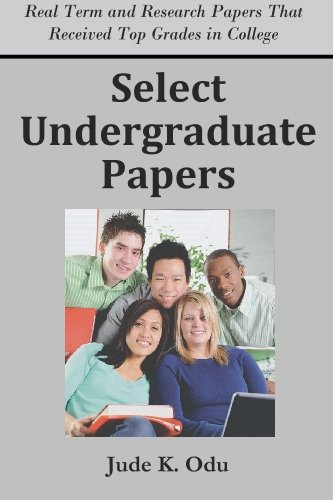 9781936085033: Select Undergraduate Papers: Real Term & Research Papers That Received Top Grades in College