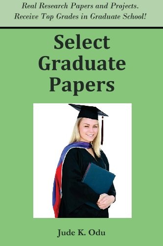 Stock image for Select Graduate Papers: Real Reports and Research Papers. Receive Top Grades in Graduate School! for sale by Revaluation Books