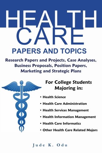 Stock image for Health Care Papers and Topics: For College Students in Health Care Related Majors for sale by Revaluation Books