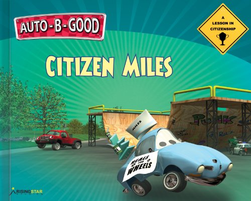 Imagen de archivo de Auto-B-Good Storybooks: Citizen Miles - A Lesson in Citizenship (Library Bound) a la venta por HPB-Ruby