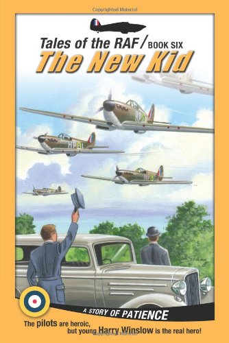 Imagen de archivo de The New Kid: A Story of Patience (Tales of the RAF) a la venta por Half Price Books Inc.