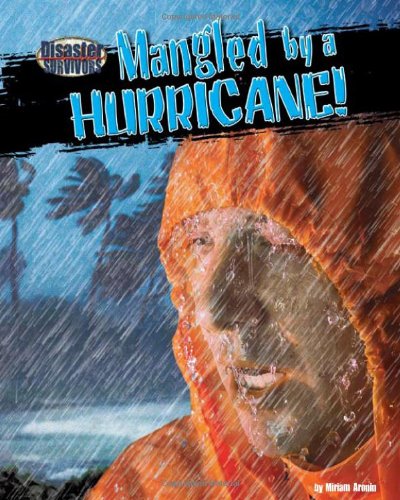 Beispielbild fr Mangled by a Hurricane! (Disaster Survivors) zum Verkauf von HPB-Emerald