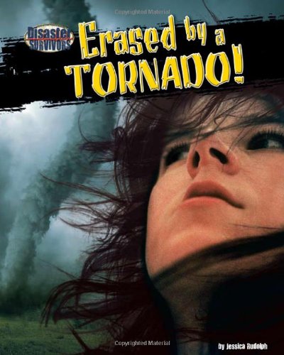 9781936087525: Erased by a Tornado! (Disaster Survivors)