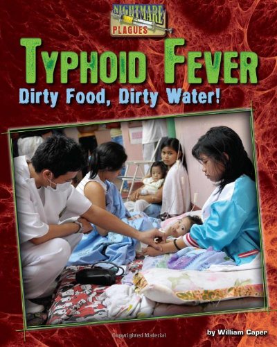 Beispielbild fr Typhoid Fever : Dirty Food, Dirty Water! zum Verkauf von Better World Books