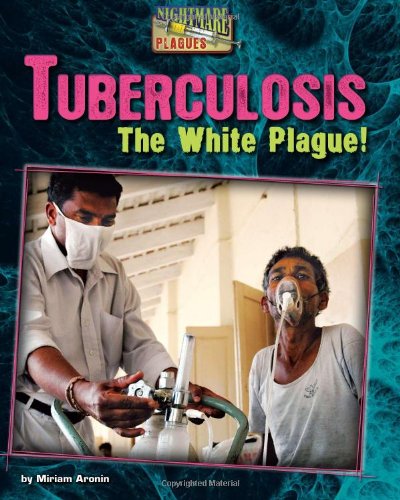 Beispielbild fr Tuberculosis: The White Plague! (Nightmare Plagues) zum Verkauf von SecondSale
