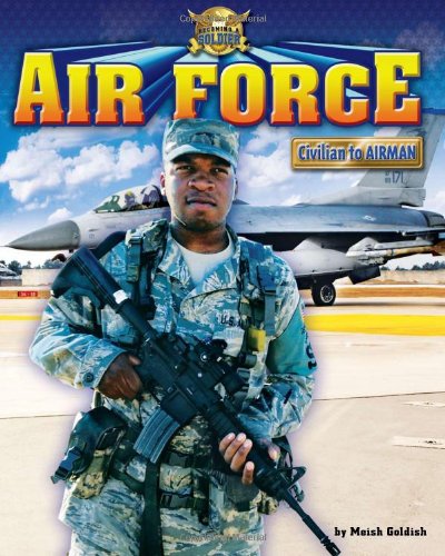 Beispielbild fr Air Force: Civilian to Airman (Becoming a Soldier) zum Verkauf von Ergodebooks