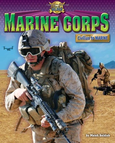 Marine Corps: Civilian to Marine (Becoming a Soldier) (9781936088133) by Goldish, Meish