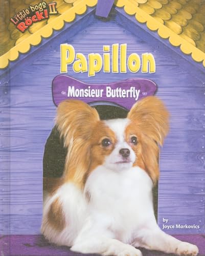 9781936088171: Papillon: Monsieur Butterfly (Little Dogs Rock! II)