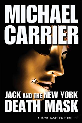Beispielbild fr Jack and the New York Death Mask: A Jack Handler Thriller (The Getting to Know Jack Series) zum Verkauf von BooksRun