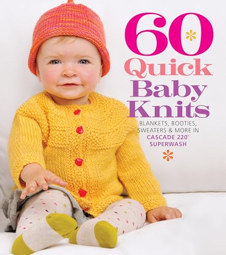 Stock image for 60 Quick Baby Knits: Blankets, Booties, Sweaters More in Cascade 220  Superwash (60 Quick Knits Collection) for sale by Big Bill's Books