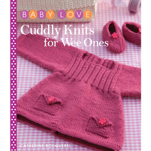 9781936096398: Cuddly Knits for Wee Ones (Baby Love)