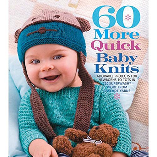 Stock image for 60 More Quick Baby Knits: Adorable Projects for Newborns to Tots in 220 Superwash� Sport from Cascade Yarns (60 Quick Knits Collection) for sale by Wonder Book
