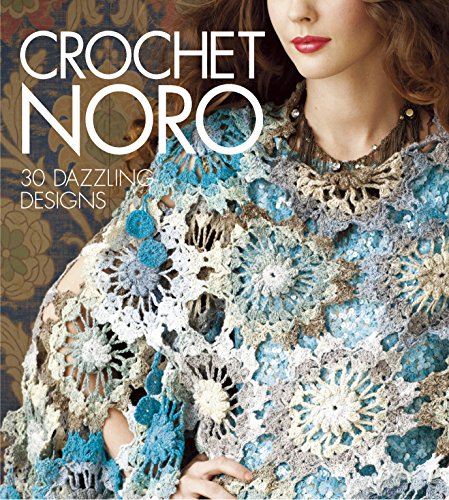 Stock image for Crochet Noro: 30 Dazzling Designs (Knit Noro Collection) for sale by Idaho Youth Ranch Books