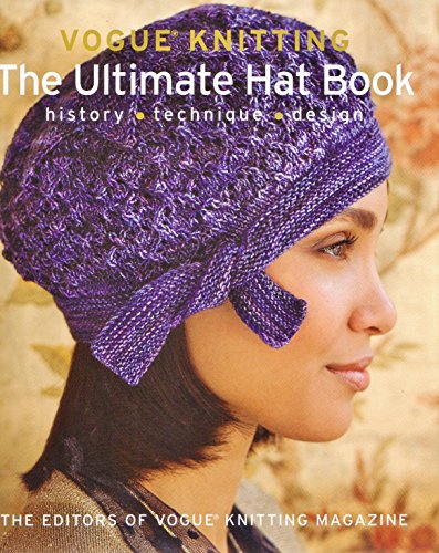 Stock image for Vogue Knitting The Ultimate Hat Book: History * Technique * Design for sale by Ergodebooks