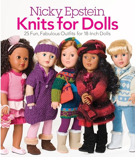 Beispielbild fr Nicky Epstein Knits for Dolls: 25 Fun, Fabulous Outfits for 18-Inch Dolls zum Verkauf von -OnTimeBooks-